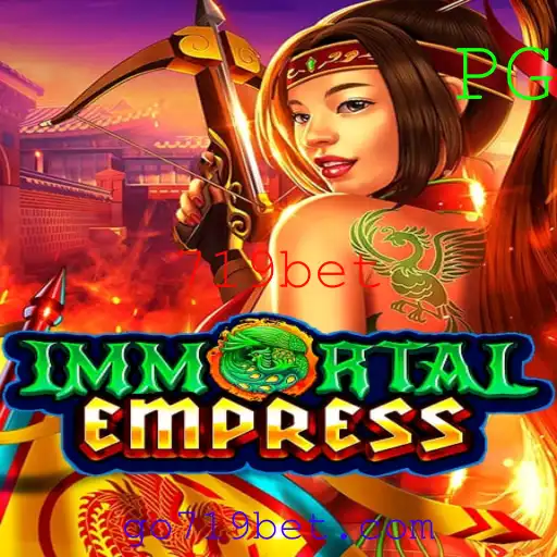 ImmortalEmpress: Descubra o Fascinante Universo do Novo Jogo de Estratégia da 719bet